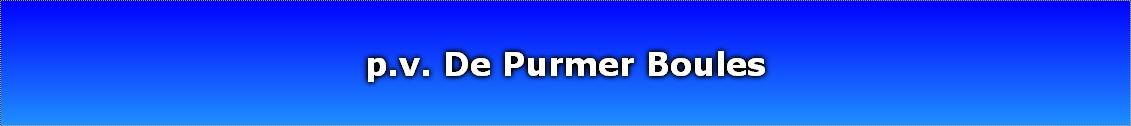 p.v. De Purmer Boules