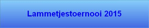 Lammetjestoernooi 2015